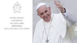  Nuova Enciclica “Laudato sì” di Papa Francesco: crisi ambientale e crisi sociale sono due facce della stessa medaglia
