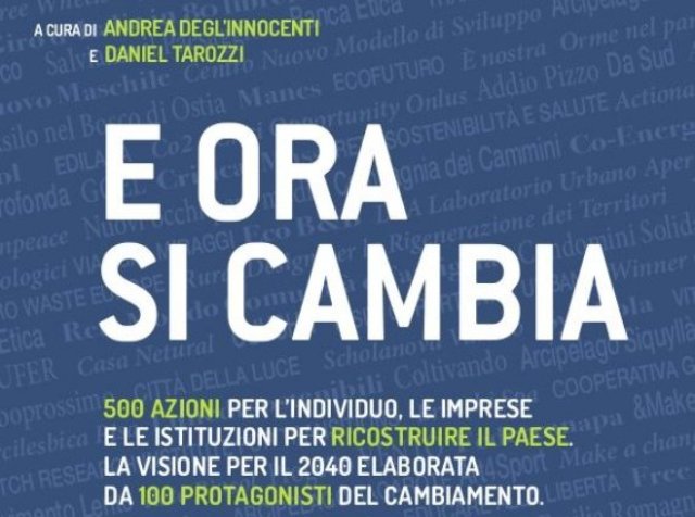  “E ora si cambia”: il nuovo libro con visioni e azioni per costruire un Paese migliore di “Italia che Cambia”